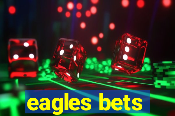 eagles bets